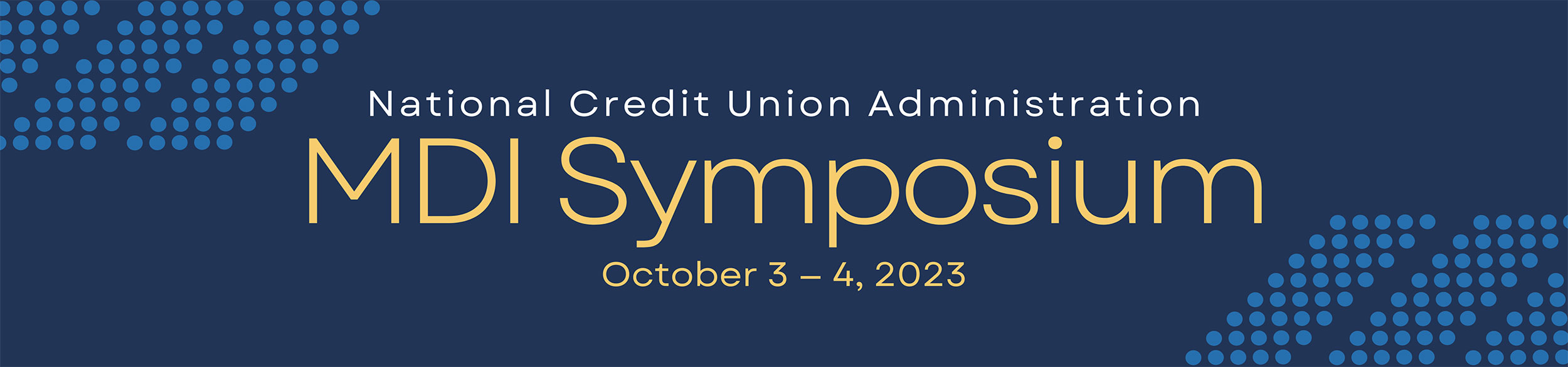 National Credit Union Administration MDI Symposium, October 3-4, 2023