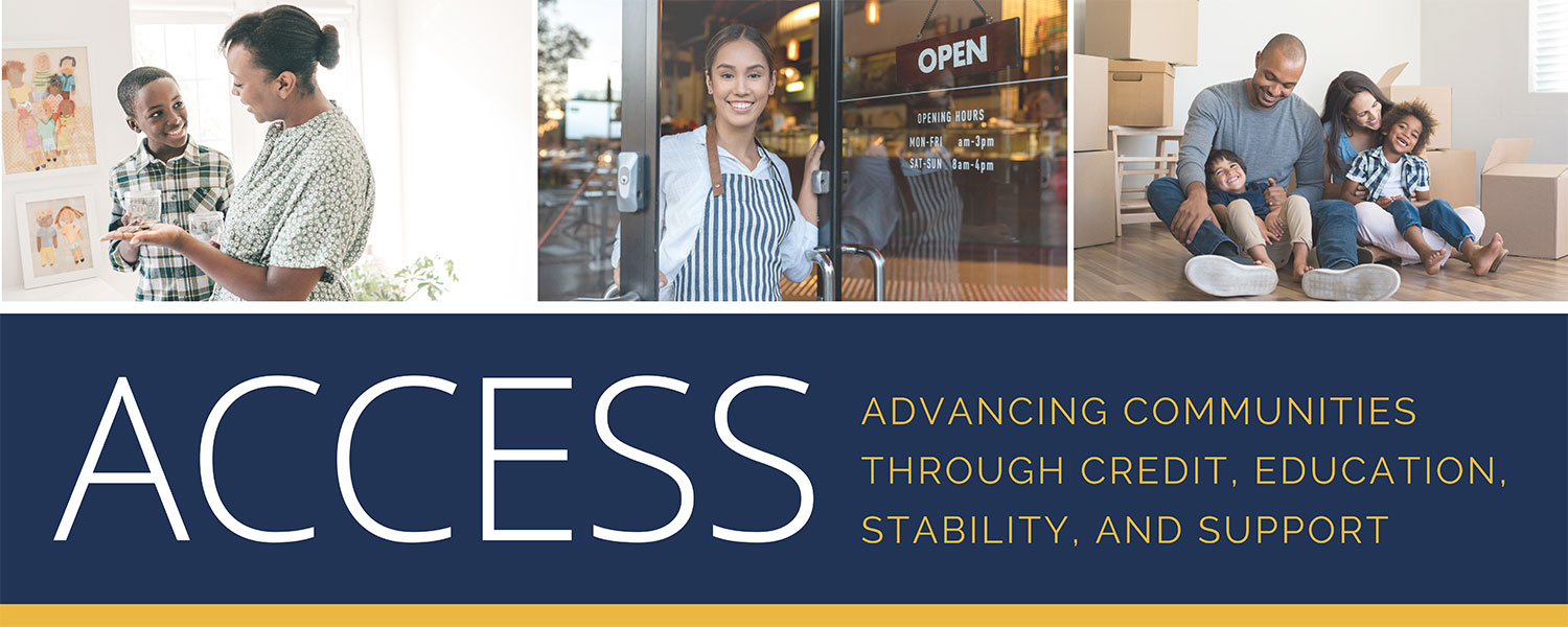 ACCESS: Advancing Communities Through Credit, Education, Stability, and Support